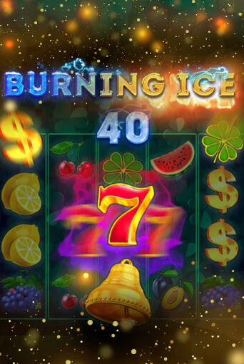 Burning Ice 40 демо игровой автомат | VAVADA Казино бесплатно